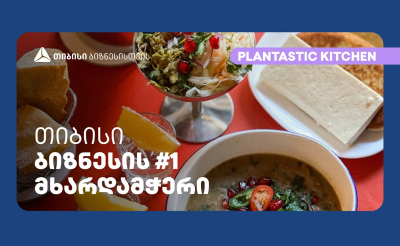 Plantastic kitchen - ფანტასტიკური ვეგანური კაფე თბილისში, რომელიც თიბისის მხარდაჭერით გაიხსნა
